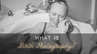What IS Birth Photography?