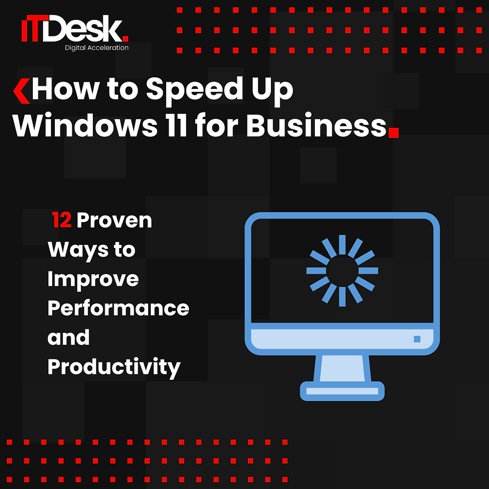 How to Speed Up Windows 11 for Business: 12 Proven Ways to Improve Performance and Productivity