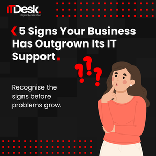 5 Signs Your Business Has Outgrown Its IT Support