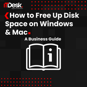 How to Free Up Disk Space on Windows & Mac: A Business Guide