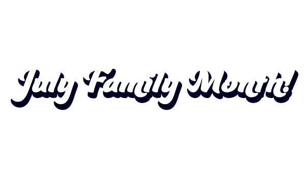 2022 Family Month July Family Month title.png