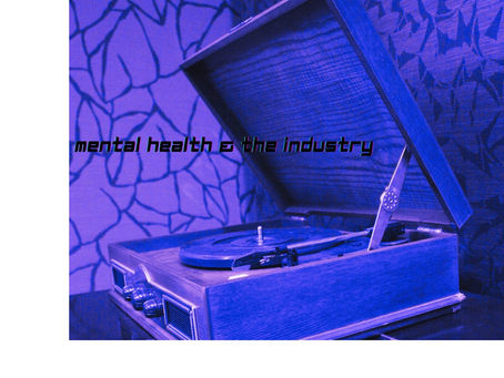 Mental Health & The Industry