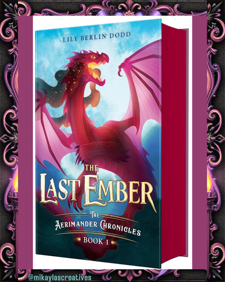 Embark on an exhilarating journey of dragons and mystery in "The Last Ember (The Aerimanders Chronicles Book 1)" by Lily Berlin Dodd