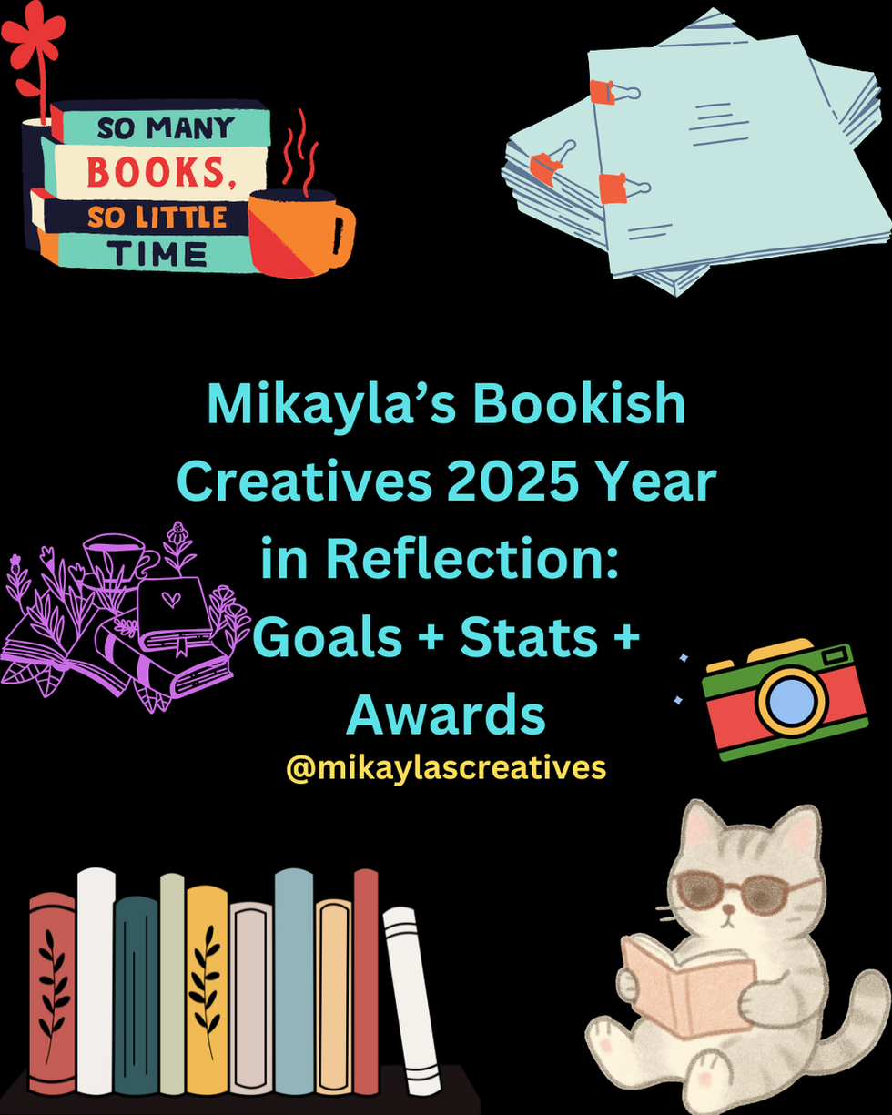 Reflecting on 2025: Mikayla's Bookish Creatives Year in Review with Stats and Awards