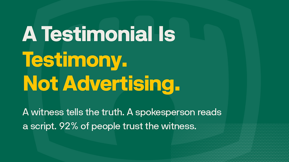 Text card: A testimonial is testimony. Not Advertising.