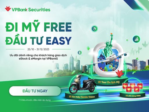 VPBankS triển khai chương trình "Đi Mỹ Free - Đầu tư Easy"