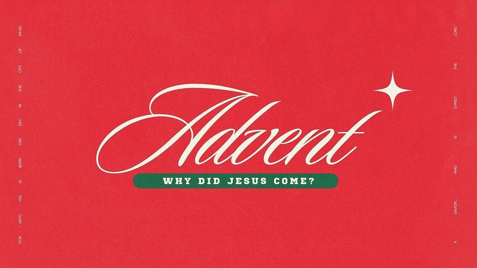 Advent: Why did Jesus Come? (Part 1)