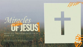 Miracles: The Problem of Faith