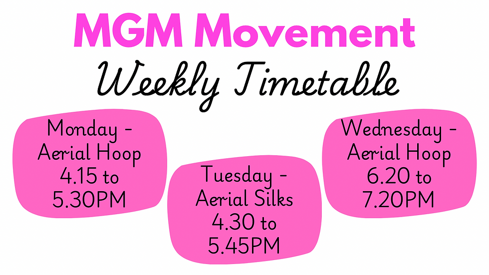 MGM Movement Aerial Arts Academy Weekly Timetable, Aerial Gymnastics Class Schedule. Monday Aerial Hoop 4.15pm to 5.30pm. Tuesday Aerial Silks 4.30pm to 5.45pm. Wednesday Aerial Hoop 6.20pm to 7.20pm.