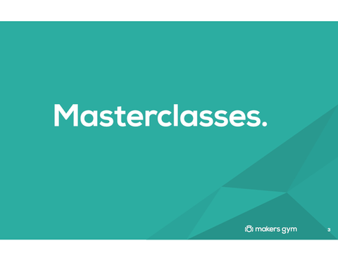 Makers Gym Masterclasses