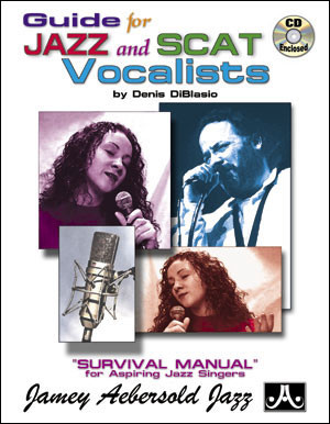 Scatted Guide for Jazz/Scat Vocalists - A Survival Manual by Denis DiBlasio ...
