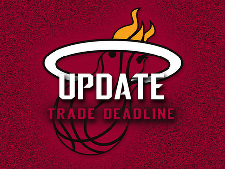 Miami Heat Update (Trade Deadline)