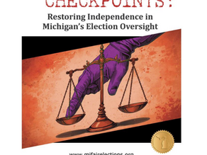 PRESS RELEASE: New Abridged Edition of Landmark Report on MI Election Oversight Failures