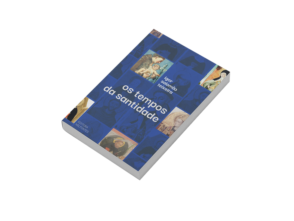 Miniatura: OS TEMPOS DA SANTIDADE: PROCESSOS DE CANONIZAÇÃO E RELATOS HAGIOGRÁFICOS