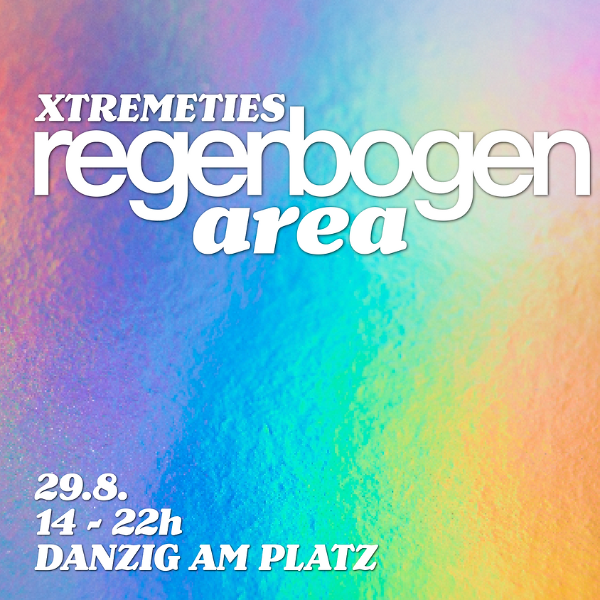 REGENBOGEN AREA @ DANZIG AM PLATZ