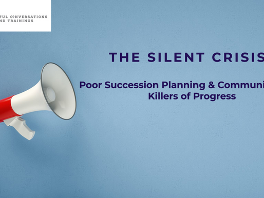 The Silent Crisis: Why Poor Succession Planning and Communication Are Killing Progress