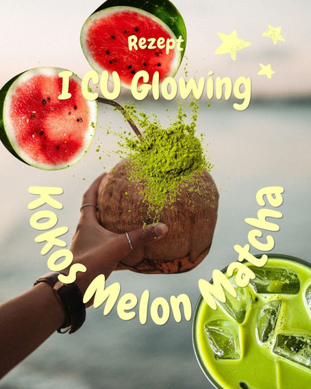 I CU Glowing – Kokos-Melon-Matcha