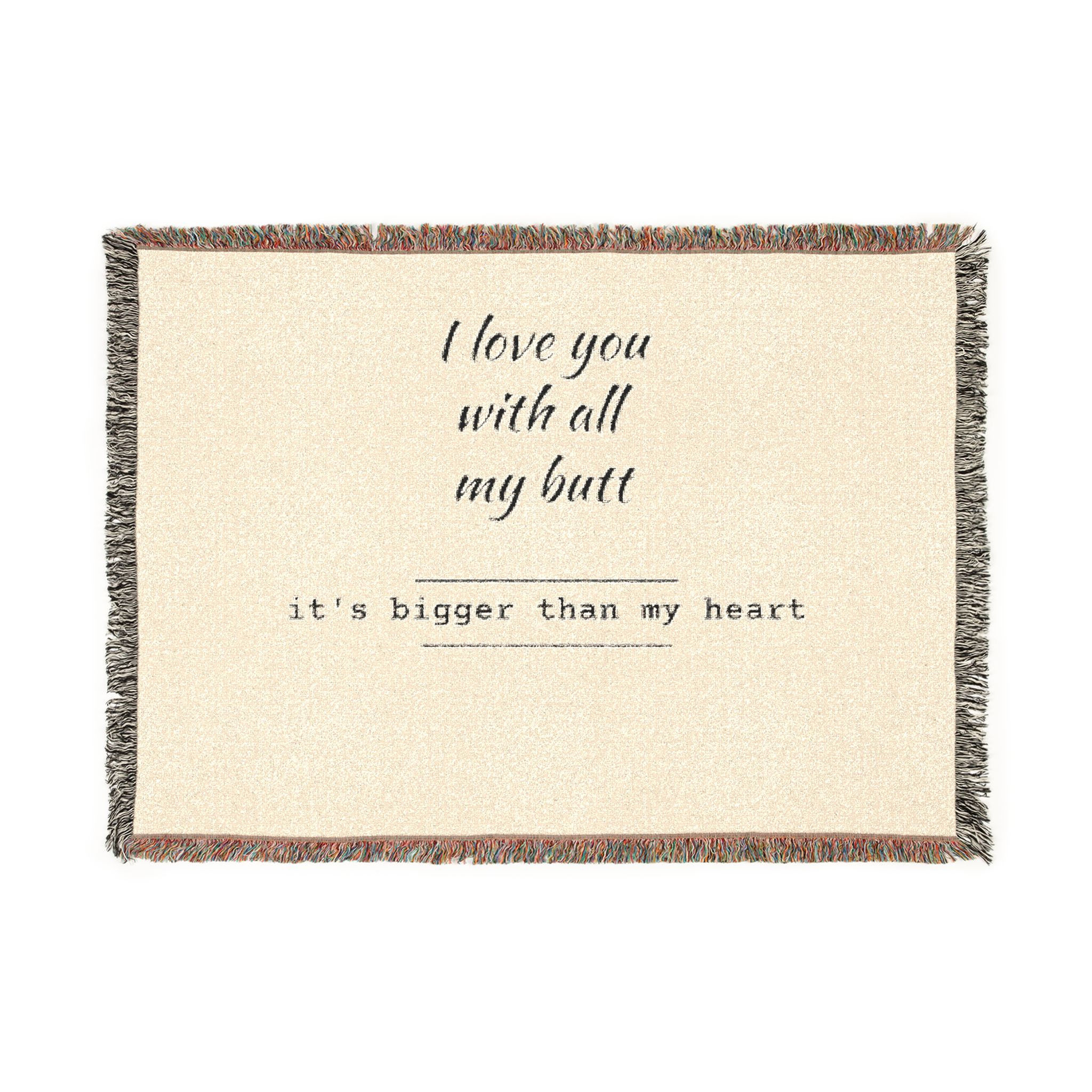 Woven Blanket 'I love u with all my butt, it's bigger than my heart'