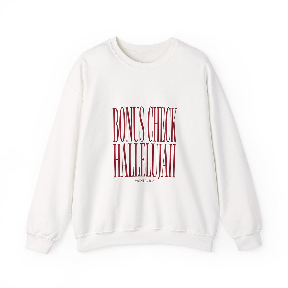 Thumbnail: Crewneck Sweatshirt - "Bonus Check Hallelujah" 