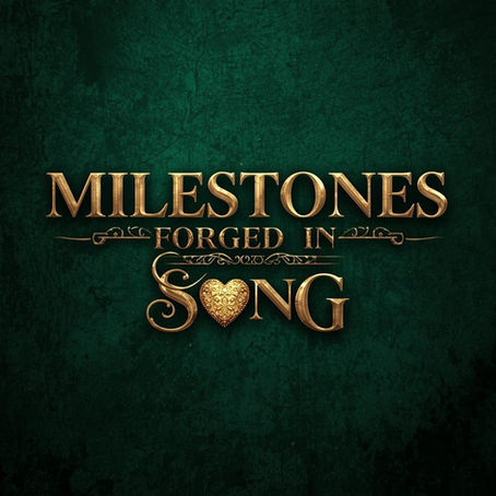 Milestones Forged in Song