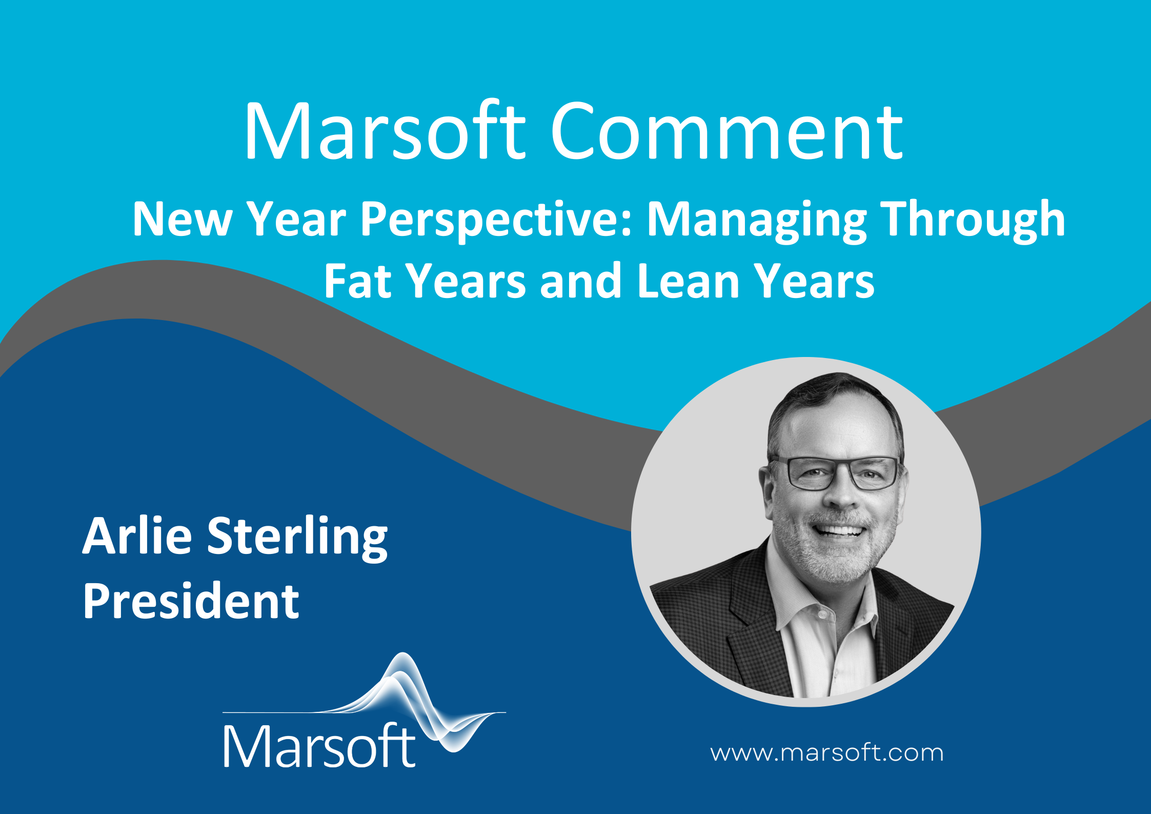 Marsoft Py New Year Perspective: Managing Through Fat Years and Lean Years ...
