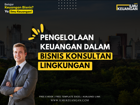 Pengelolaan Keuangan dalam Bisnis Konsultan Lingkungan