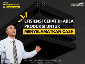 Efisiensi Cepat di Area Produksi untuk Menyelamatkan Cash