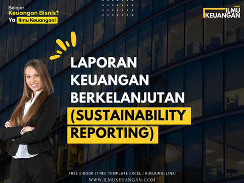 Laporan Keuangan Berkelanjutan (Sustainability Reporting)
