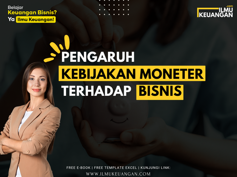 Pengaruh Kebijakan Moneter terhadap Bisnis