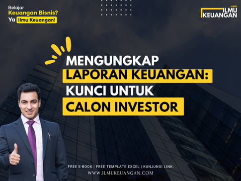 Mengungkap Laporan Keuangan: Kunci untuk Calon Investor