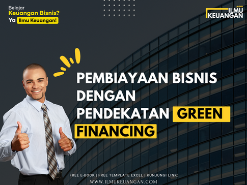 Pembiayaan Bisnis dengan Pendekatan Green Financing