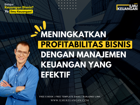 Meningkatkan Profitabilitas Bisnis dengan Manajemen Keuangan yang Efektif