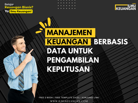 Manajemen Keuangan Berbasis Data untuk Pengambilan Keputusan