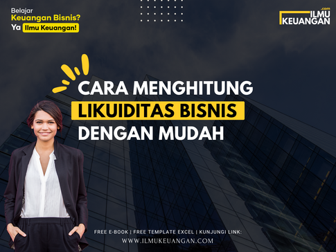 Cara Menghitung Likuiditas Bisnis dengan Mudah