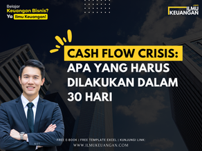 Cash Flow Crisis: Apa yang Harus Dilakukan dalam 30 Hari