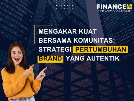 Mengakar Kuat Bersama Komunitas: Strategi Pertumbuhan Brand yang Autentik