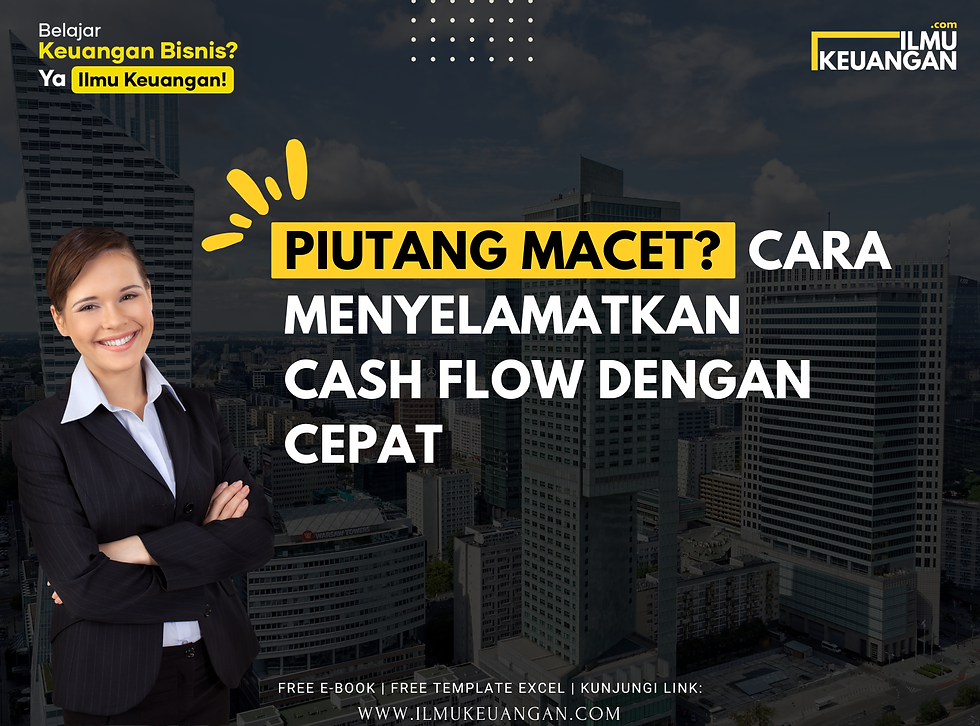 Piutang Macet? Cara Menyelamatkan Cash Flow dengan Cepat
