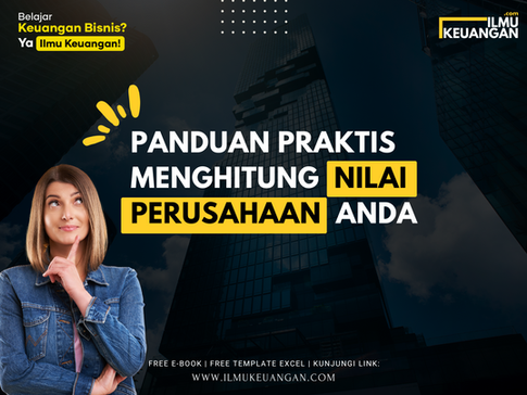 Panduan Praktis Menghitung Nilai Perusahaan Anda