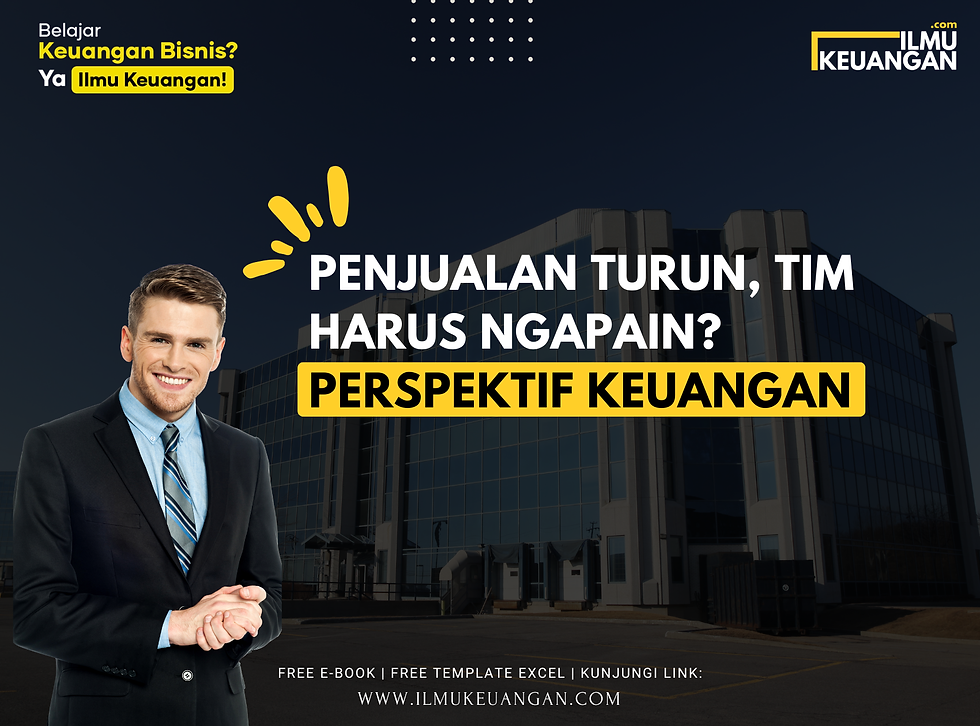 Penjualan Turun, Tim Harus Ngapain? Perspektif Keuangan