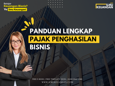 Panduan Lengkap Pajak Penghasilan Bisnis