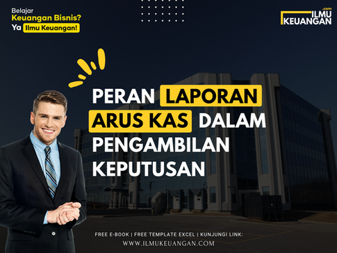 Peran Laporan Arus Kas dalam Pengambilan Keputusan