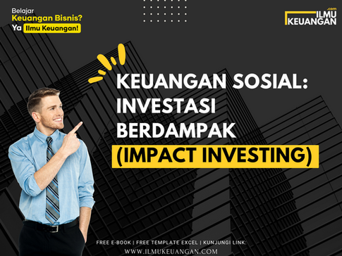 Keuangan Sosial: Investasi Berdampak (Impact Investing)
