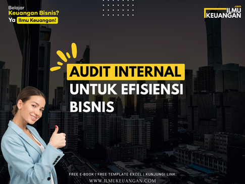 Audit Internal untuk Efisiensi Bisnis