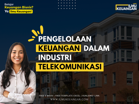 Pengelolaan Keuangan dalam Industri Telekomunikasi