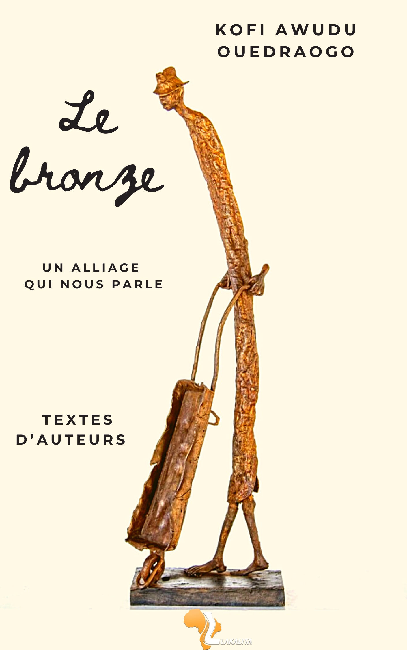 Le bronze, un alliage qui nous parle - Kofi Awudu Ouédraogo