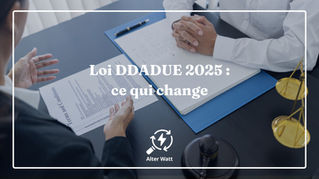 Loi DDADUE 2025 : ce qui change