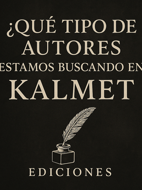 ¿Qué tipo de autores estamos buscando en Kalmet?