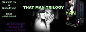 THAT MAN TRILOGY - RELEASE BLITZ AND GIVEAWAY - REVIEW COMING SOON!!!