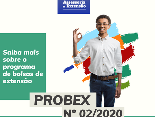 Programa de Bolsas de Extensão - PROBEX Nº 02/2020