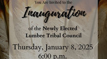 Mark your calendar as you are invited to the Inauguration of the Newly Elected Lumbee Tribal Council on Thursday, January 8, 2025 at 6 pm at the Lumbee Tribe Boys & Girls Club in Pembroke, NC.